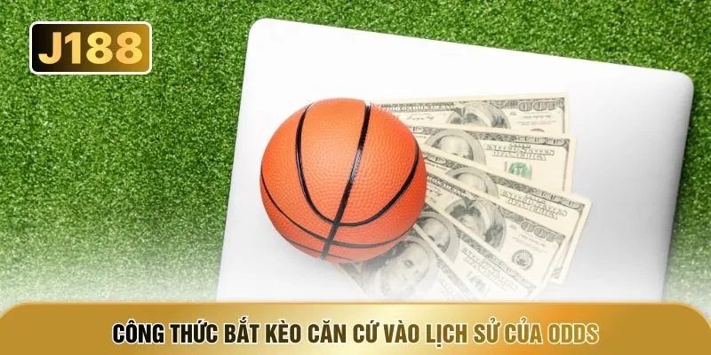 Công thức bắt kèo căn cứ vào lịch sử của odds