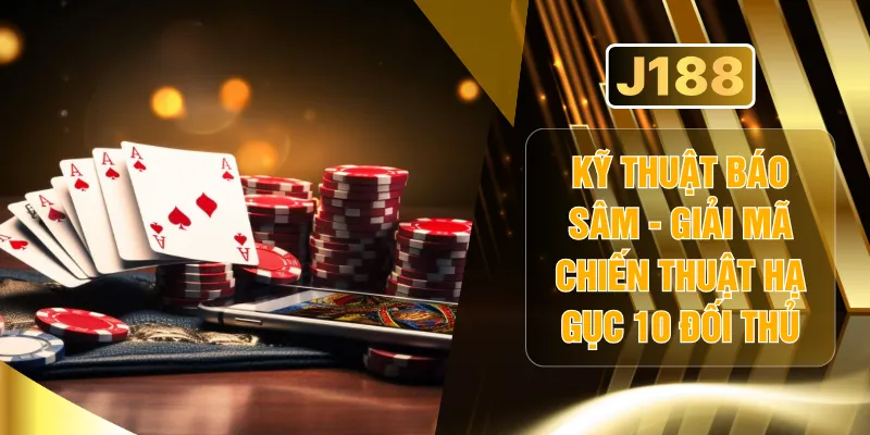 Kỹ Thuật Báo Sâm - Giải Mã Chiến Thuật Hạ Gục 10 Đối Thủ