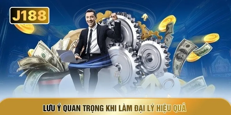 Lưu ý quan trọng khi làm đại lý hiệu quả